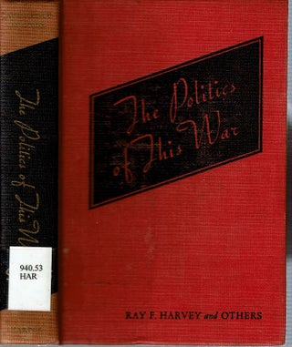 Item #13962 The Politics of This War. Et. Al Ray F. Harvey