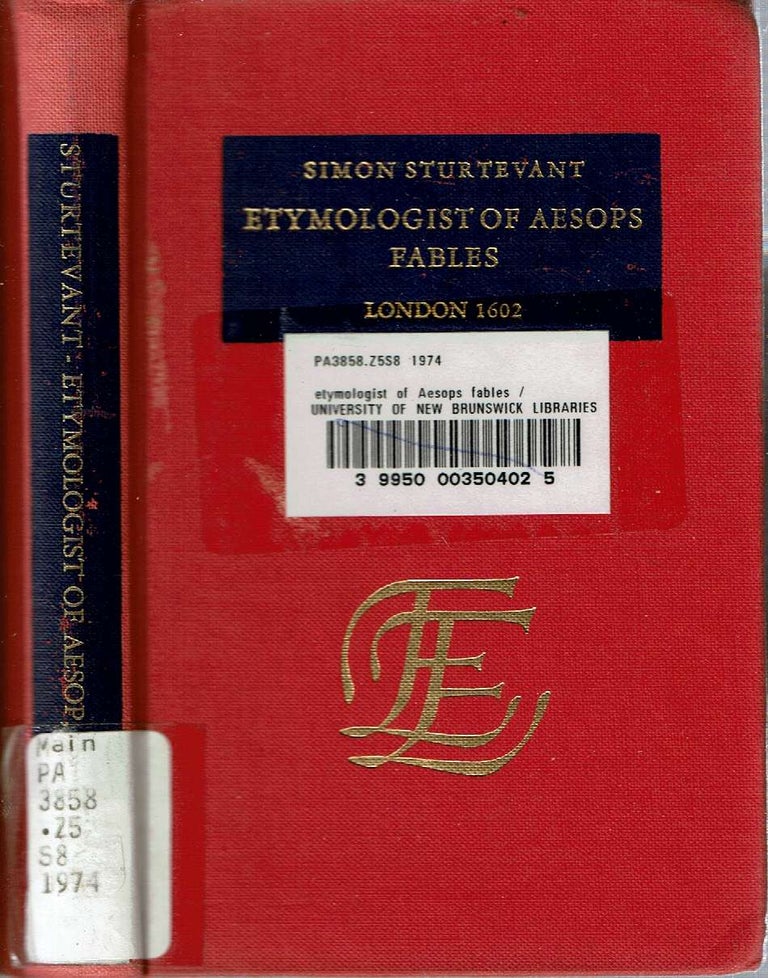 Item #13974 The Etymologist of Aesops Fables : London 1602. Simon Sturtevant, Aesop, Phaedrus.
