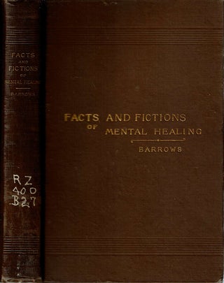 Item #13975 Facts and Fictions of Mental Healing. Charles Mason Barrows