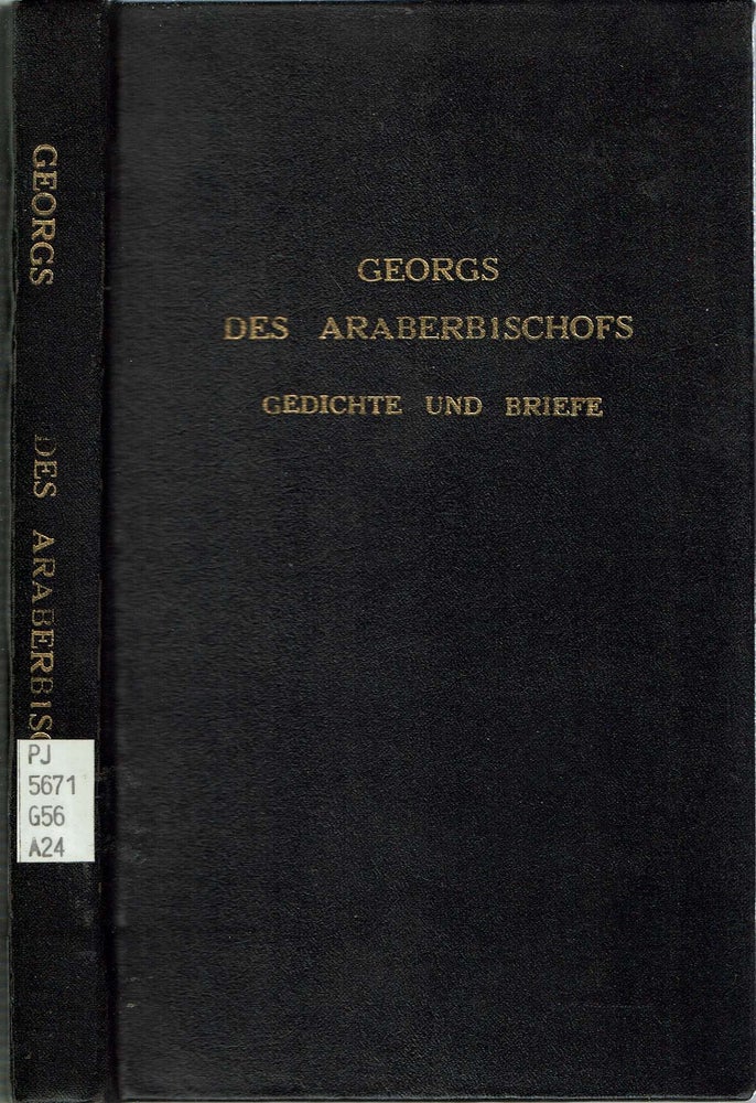 Item #13980 Georgs des Araberbischofs : Gedichte und Briefe : aus dem Syrischen. Georgs des Araberbischofs, übersetzt und erläutert von Victor Ryssel.