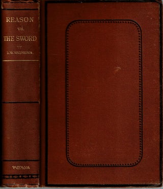 Item #14043 Reason vs The Sword : A Treatise : In which it is shown that man has no right to...