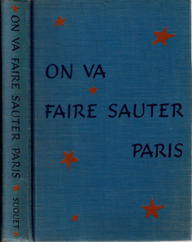 Item #14055 On Va Faire Sauter Paris : [They're going to blow up Paris]. Henri Suquet, edited for American, Helen Scott Miller, Alice V. H. Schaefer.