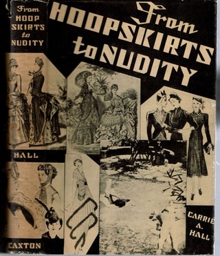 Item #14091 From Hoopskirts to Nudity : A Review of the Follies and Foibles of Fashion...