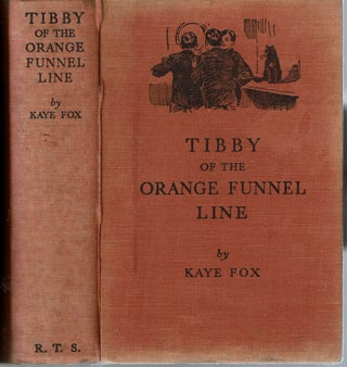 Item #14115 Tibby of the Orange Funnel Line : The Adventures of a Ship's Kitten. Kaye Fox