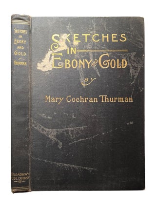 Item #14120 Sketches In Ebony And Gold. Mary Cochran Thurman