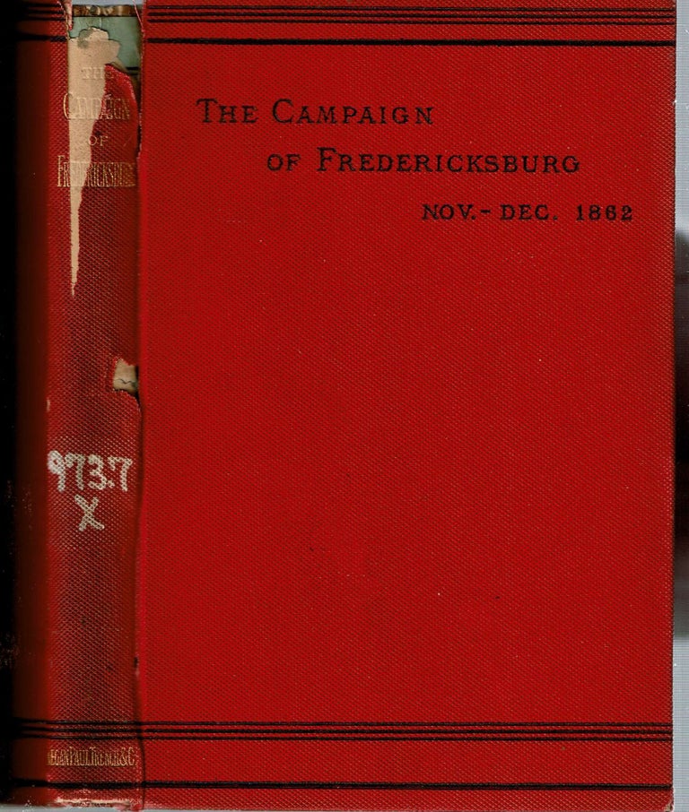 Item #14148 The Campaign Of Fredericksburg Nov - Dec 1862 : A study for officers of volunteers. By a line officer. George Francis Robert Henderson.