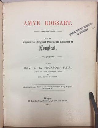 Amye Robsart : With an Appendix of Original Documents Discovered at Longleat