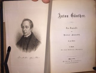 Anton Günther : Eine Biographie : [2 volumes] In zwei Bänden