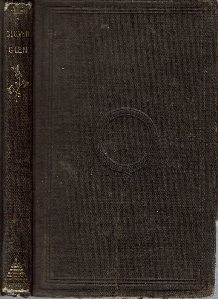 Item #14200 Clover Glen : or, Nellie's First Summer in the Country. Catharine Maria Trowbridge.