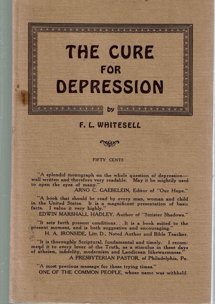 Item #14217 The Cure for Depression. Frank Louis Whitesell.