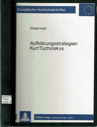 Item #14261 Aufklärungsstrategien Kurt Tucholskys : Literarisch-publizistische Aspekte der...