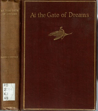 Item #14279 At the Gate of Dreams : Poems. James Benjamin Kenyon