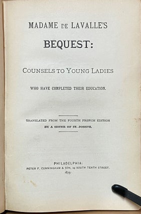 Madame de Lavalle's Bequest : Counsels to Young Ladies who have completed their education