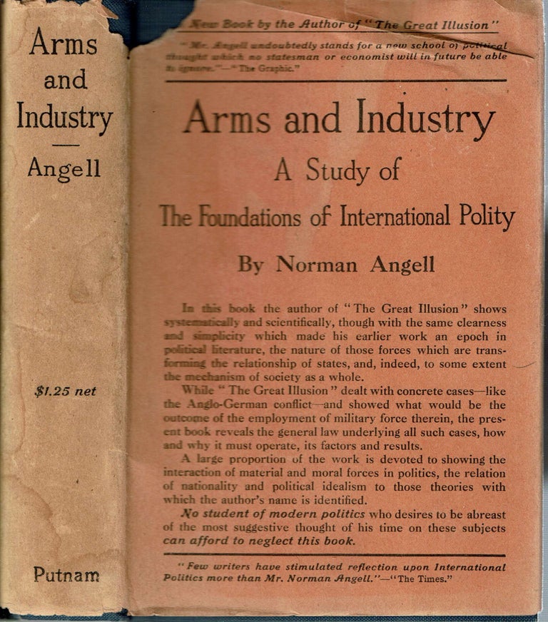 Item #14295 Arms and Industry : A Study of the Foundations of International Policy. Norman Angell.