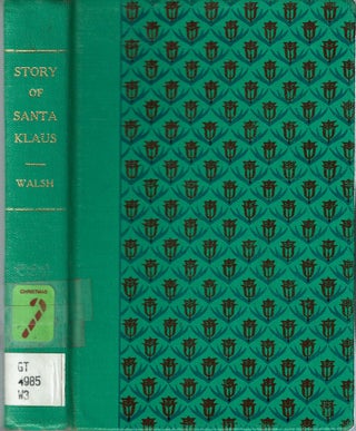 Item #14297 The Story of Santa Klaus : Told for children of all ages from six to sixty. William...
