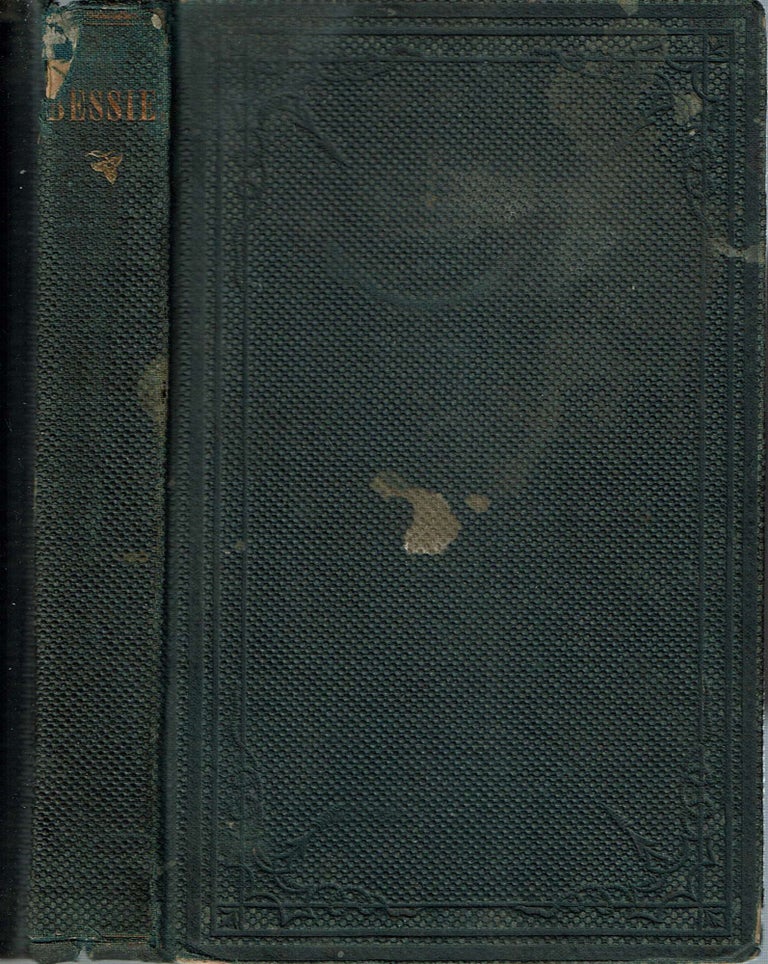 Item #14313 Bessie : or, Reminiscences of a Daughter of a New England Clergyman of the Eighteenth Century : Simple Facts, Simply Told, by a Grandmother. listed.