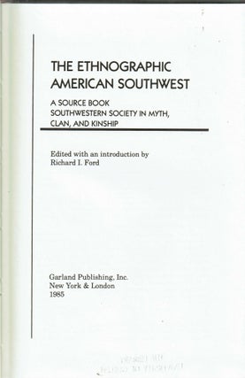 The Ethnographic American Southwest : A Source Book : Southwestern Society in Myth, Clan, and Kinship