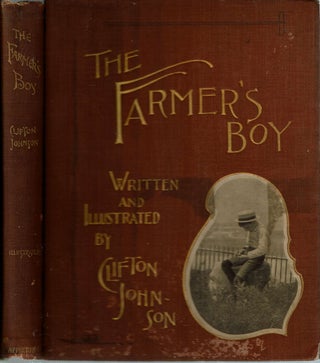 Item #14343 The Farmer's Boy. Clifton Johnson