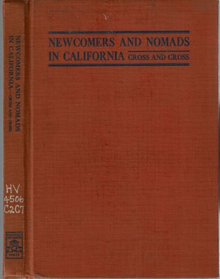 Item #14365 Newcomers and Nomads in California. William Thomas Cross, Dorothy Embry Cross
