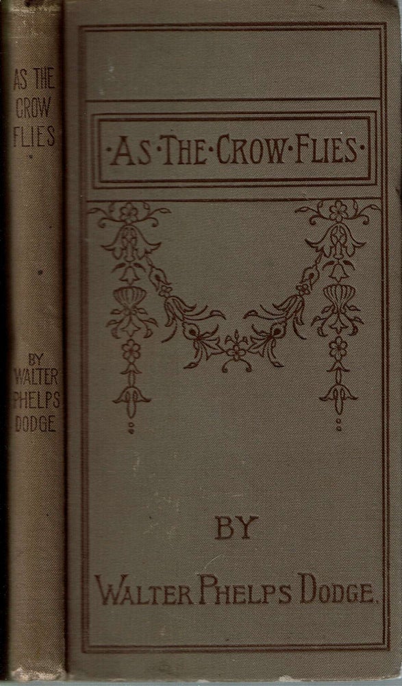 Item #14401 As the Crow Flies : From Corsica to Charing Cross. Walter Phelps Dodge.