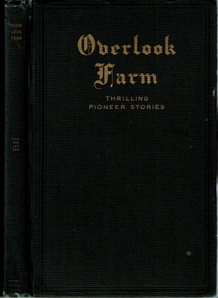 Item #14408 Overlook Farm : Thrilling Pioneer Stories : Sam Peters : Volume One [AND] Volume II...