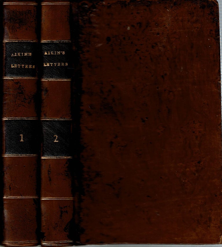 Item #14421 Letters from a Father to His Son on Various Subjects, Relative to Literature and the Conduct of Life : [2 volumes] [Volume I] Written in the Years 1792 and 1793 [and] Vol II Written in the Years 1798 and 1799. John Aikin.