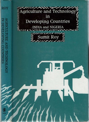 Item #14424 Agriculture and Technology in Developing Countries : India and Nigeria. Sumit Roy