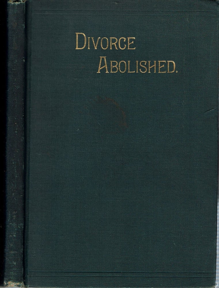 Item #14450 Divorce Abolished : A Treatise. Abraham John Palmer.