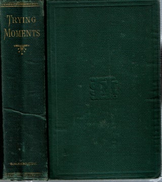 Item #14488 Trying Moments ; and Sketches of the Poets. Samuel M. Kennedy