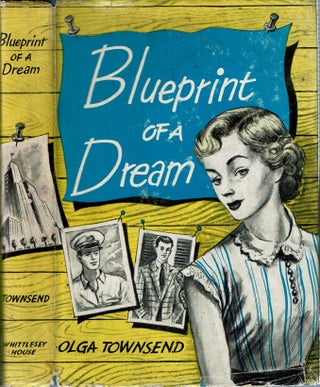 Item #14528 Blueprint of a Dream. Olga Townsend