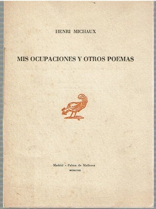 Item #14570 Mis Ocupaciones Y Otros Poemas. Henri Michaux, Rodolfo Cordona
