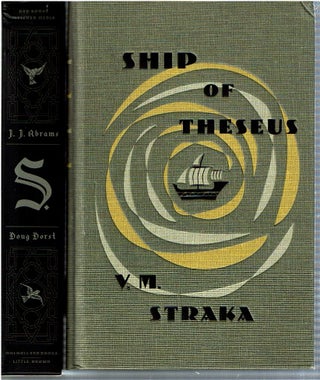 Item #14575 S. [The Ship of Theseus]. Doug Dorst, J J. Abrams, V M. Straka, conceived by,...