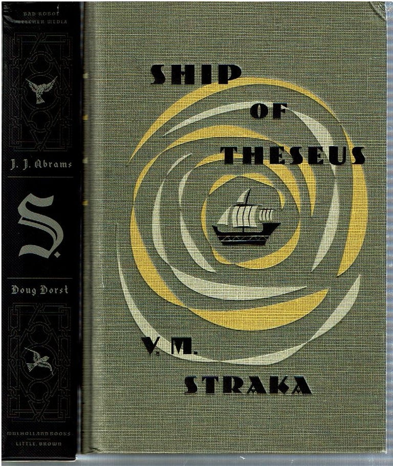 Item #14575 S. [The Ship of Theseus]. Doug Dorst, J J. Abrams, V M. Straka, conceived by, fictional author.
