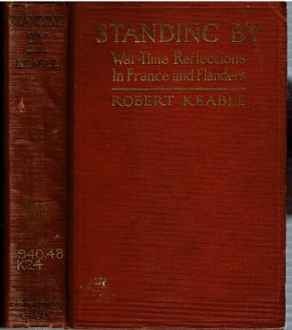 Item #14580 Standing By : War-Time Reflections in France and Flanders. Robert Keable
