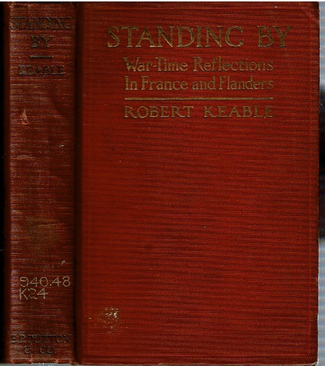 Item #14580 Standing By : War-Time Reflections in France and Flanders. Robert Keable.