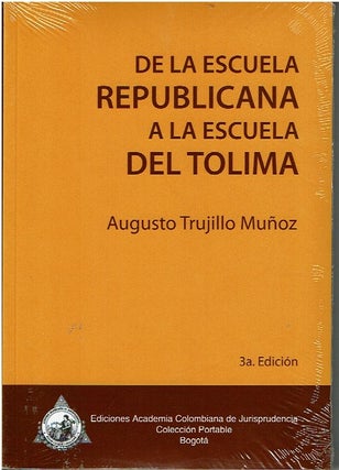Item #14622 De la escuela Republicana a la escuela Del Tolima. Augusto Trujillo Muñoz