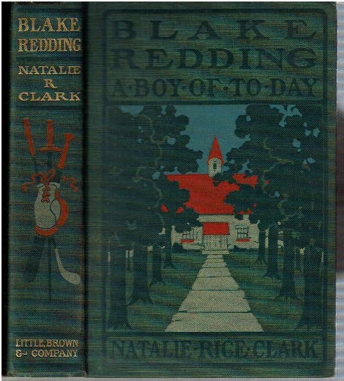Item #14676 Blake Redding : A Boy of To-Day. Natalie Rice Clark.