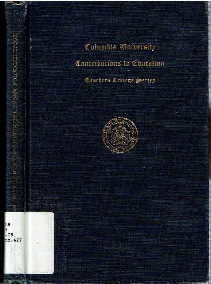 Item #14684 Moral Education Among The North American Indians. Claude Andrew Nichols.