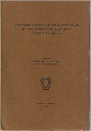 Item #14699 Selected Manuscripts of General John S. Clark Relating to the Aboriginal History of...