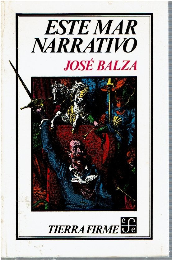 Item #14701 Este Mar Narrativo Ensayos sobre el cuerpo novelesco. José Balza.