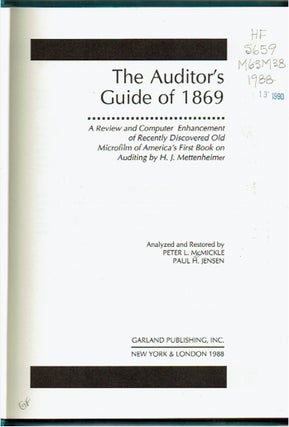 The Auditor's Guide of 1869 : A Review and Computer Enhancement of Recently Discovered Old Microfilm of America's First Book on Auditing by H J Mettenheimer