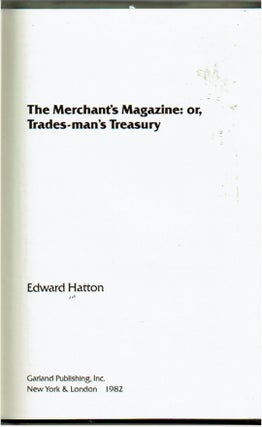 The Merchant's Magazine, Or, Trades-Man's Treasury