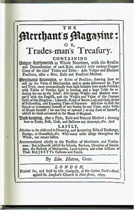 The Merchant's Magazine, Or, Trades-Man's Treasury