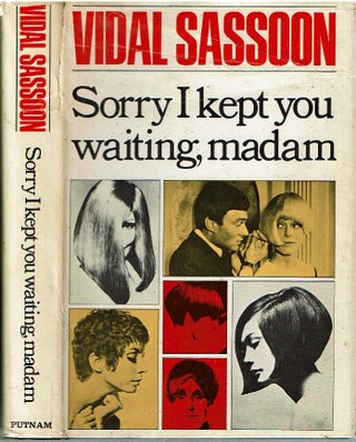 Item #14771 Sorry I Kept You Waiting, Madam. Vidal Sassoon