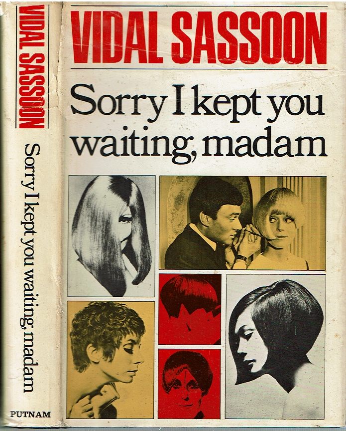 Item #14771 Sorry I Kept You Waiting, Madam. Vidal Sassoon.