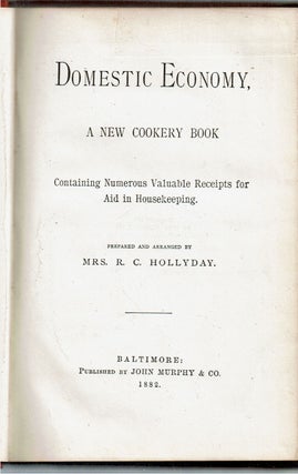 Domestic Economy : A New Cookery Book : Containing Numerous Valuable Receipts for Aid in Housekeeping