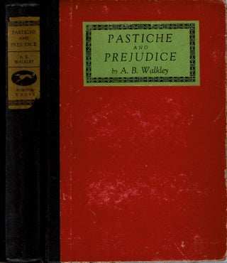 Item #14831 Pastiche and Prejudice. Arthur Bingham Walkley