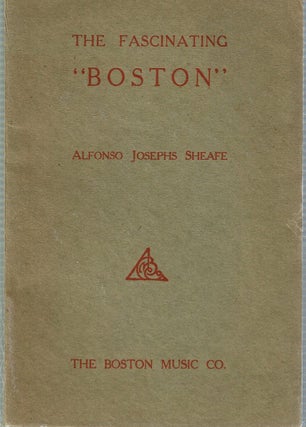 Item #14839 The Fascinating "Boston" : How to Dance and How to Teach the Popular New Social...
