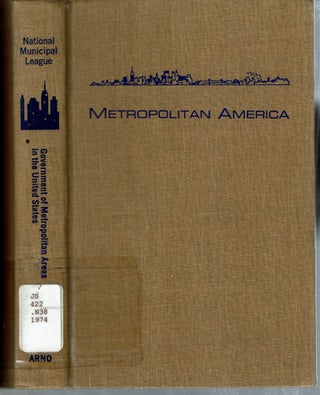 Item #14878 The Government of Metropolitan Areas in the United States. Paul Studenski, National...