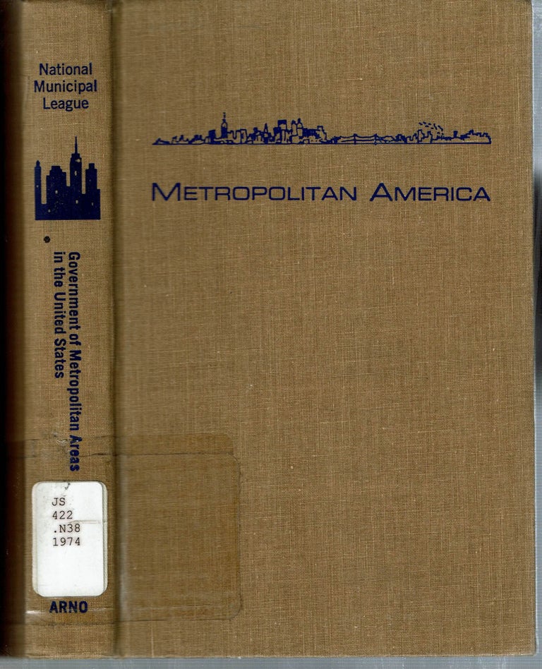 Item #14878 The Government of Metropolitan Areas in the United States. Paul Studenski, National Municipal League Committee on Metropolitan Government.